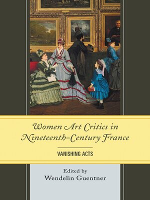cover image of Women Art Critics in Nineteenth-Century France